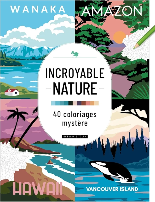 Incroyable nature - 40 coloriages mystère