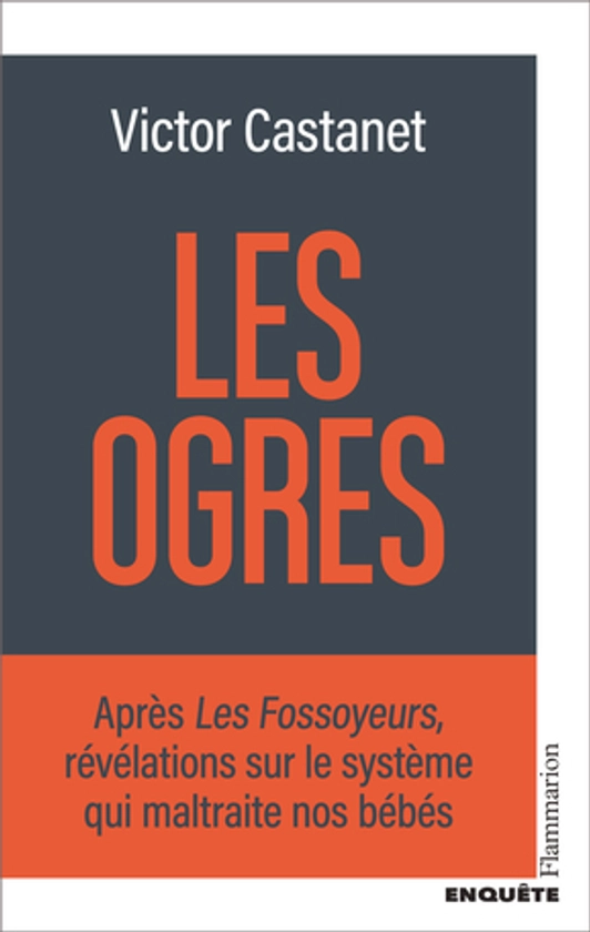 Les Ogres de Victor Castanet - Editions Flammarion