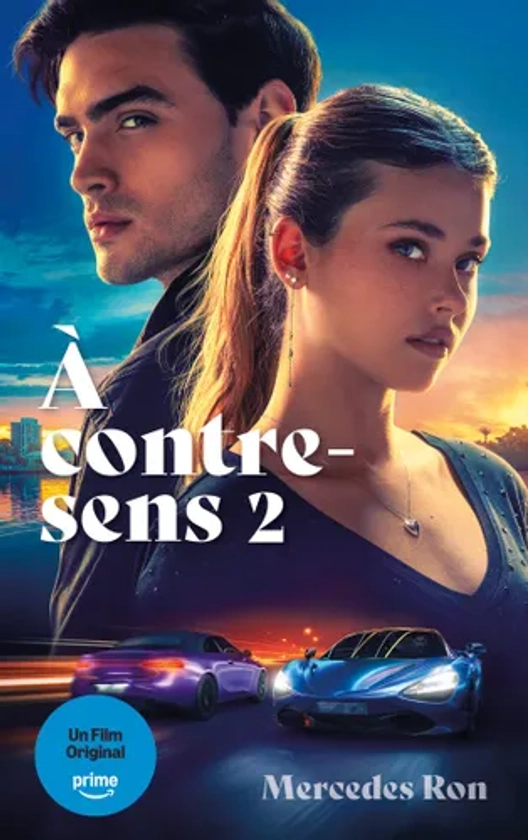 À contre-sens - tome 2 - le roman à l'origine du 2e film sur Prime Video (Grand format - Broché 2024), de Mercedes Ron, Nathalie Nédélec-Courtès | Hachette Romans