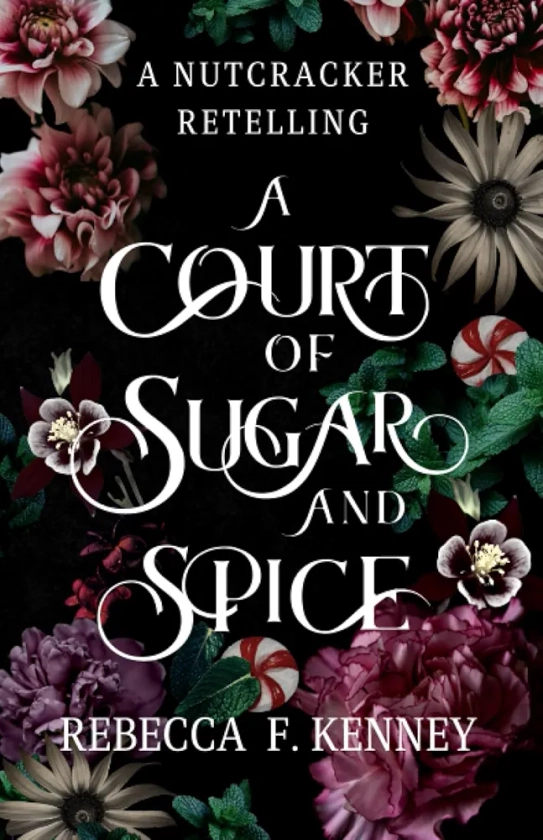 A Court of Sugar and Spice: A Nutcracker Romance Retelling (Wicked Darlings)