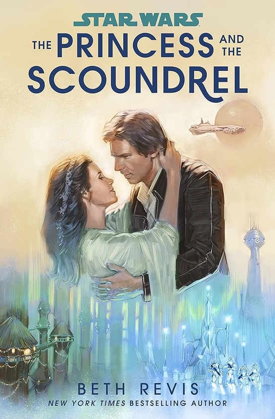 Star Wars: The Princess and the Scoundrel: Amazon.co.uk: Revis, Beth: 9781529196085: Books