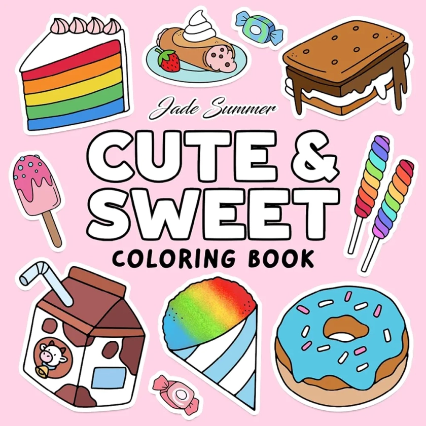 Cute & Sweet Coloring Book: Bold, Easy, and Simple Food Designs for Adults with Cakes, Candies, Ice Cream, Pastries, Desserts, and More!
