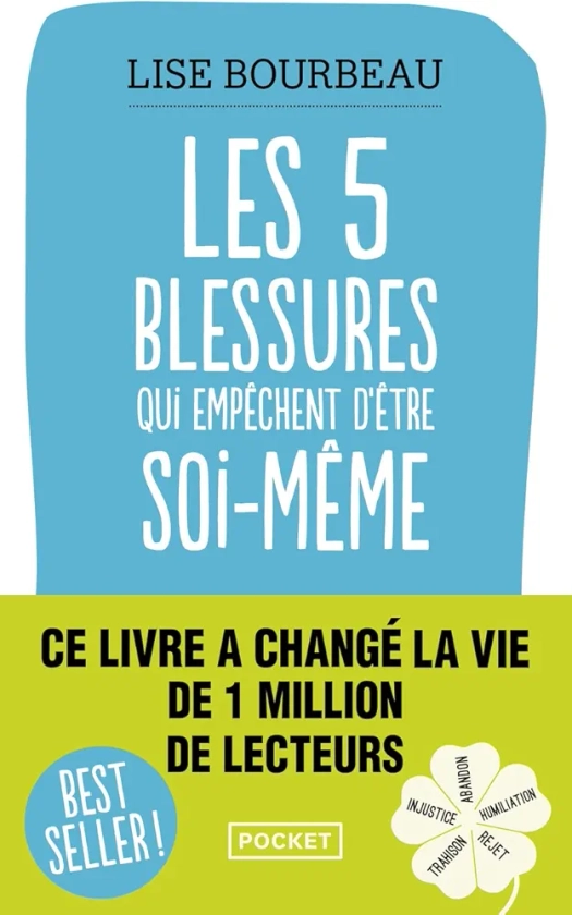 Les cinq blessures qui empêchent d'être soi-même: Rejet, abandon, humiliation, trahison, injustice : Bourbeau, Lise: Amazon.fr: Livres