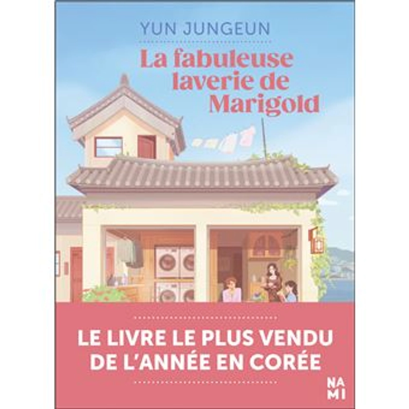 La Fabuleuse Laverie du village Marigold - broché - Yun Jungeun, Irène Thirouin-Jung - Achat Livre ou ebook | fnac