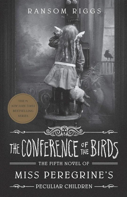 The Conference of the Birds: Miss Peregrine's Peculiar Children