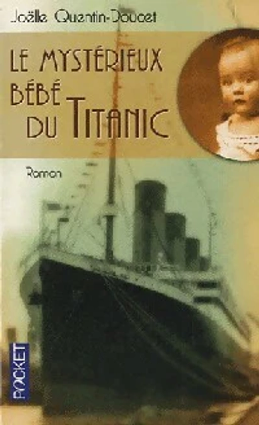 Livrenpoche : Le mystérieux bébé du Titanic - Joëlle Quentin-Doucet - Livre