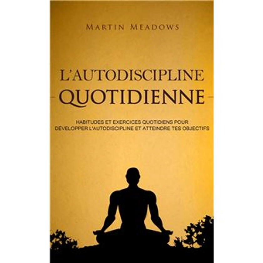 L'autodiscipline quotidienne