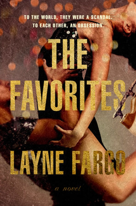 The Favorites by Layne Fargo: 9780593732045 | PenguinRandomHouse.com: Books