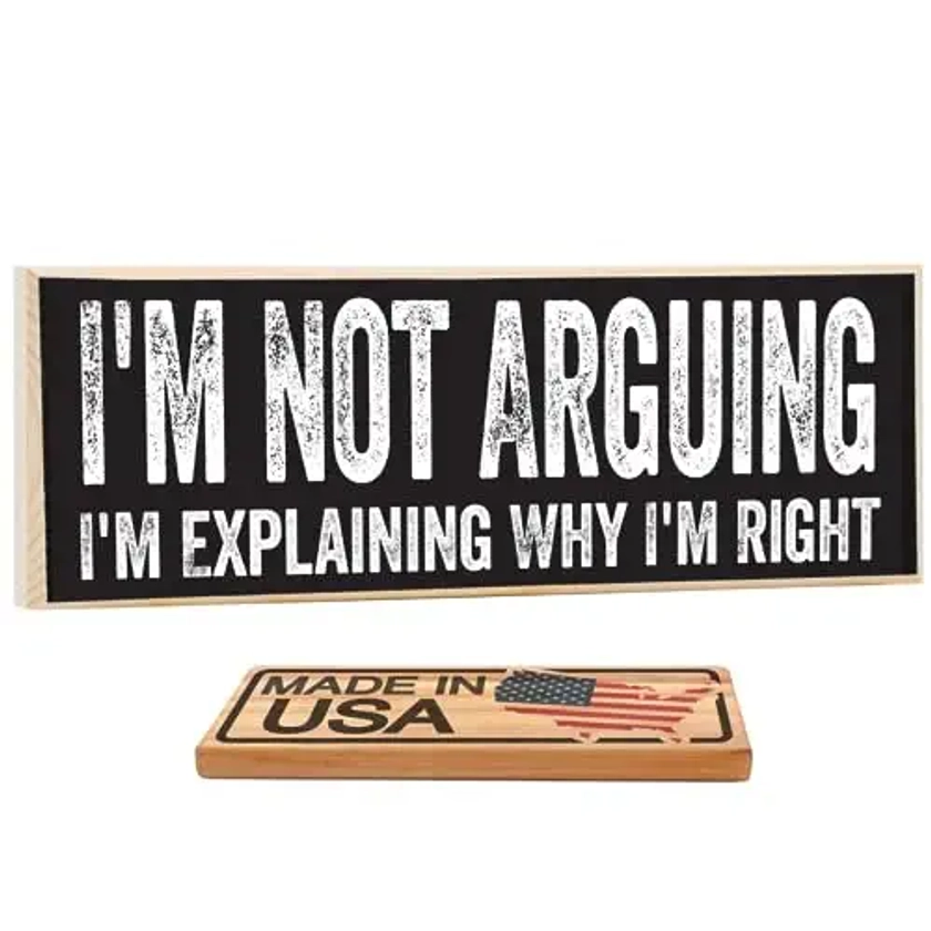 I'm Not Arguing, I'm Explaining Why I'm Right - Cute Stuff Wooden Sign - Funny Gift for Office or Signs for Bedroom, Great for Boy