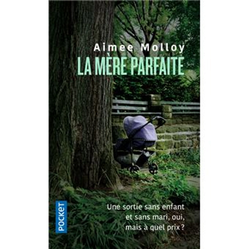 La Mère parfaite - Poche - Aimée Molloy, Emmanuelle Aronson - Achat Livre | fnac