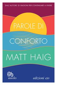 Parole di conforto - Matt Haig - Libro - E/O - Assolo | Feltrinelli