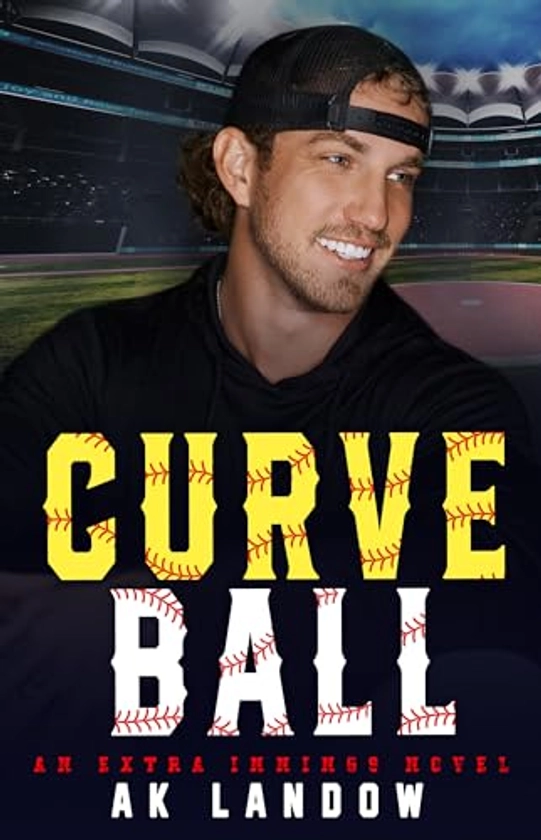 CURVEBALL: A Baseball & Softball Romantic Comedy (Extra Innings Book 2)