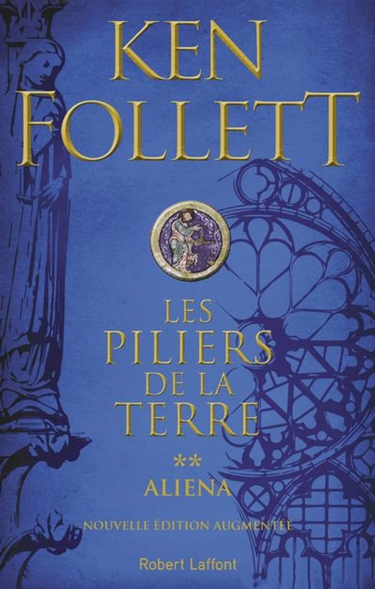 Les Piliers De La Terre - Tome 02 : Les Piliers de la terre - Tome 2 Aliéna