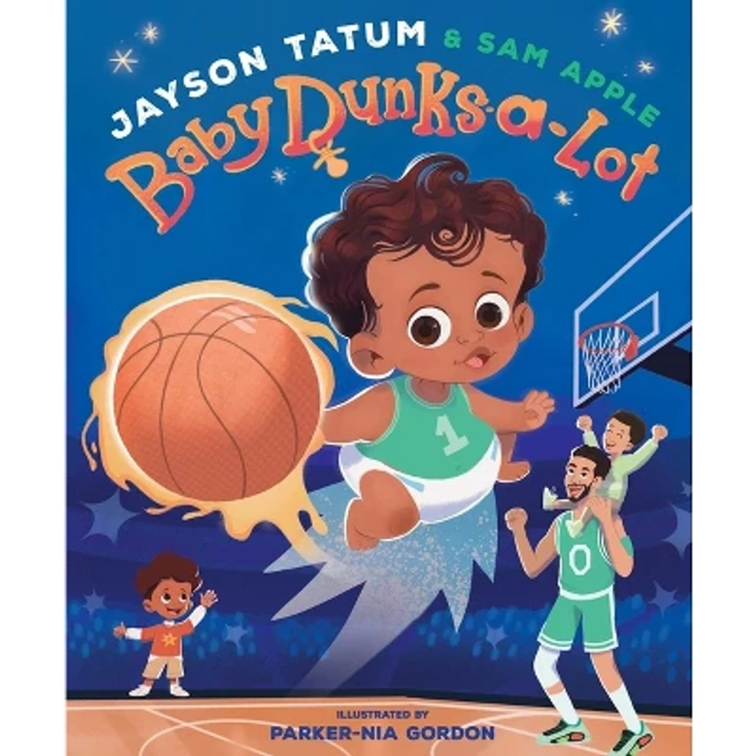 Baby Dunks-A-Lot - by Jayson Tatum & Sam Apple (Hardcover)