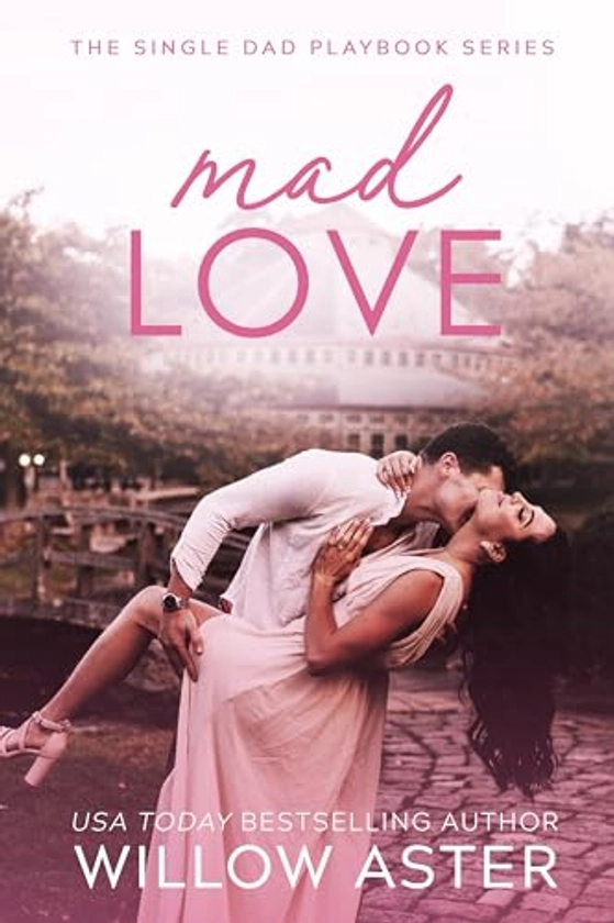 Amazon.com: Mad Love : A Small Town, Single Dad, Sports Romance (The Single Dad Playbook Book 1) eBook : Aster, Willow : Kindle Store