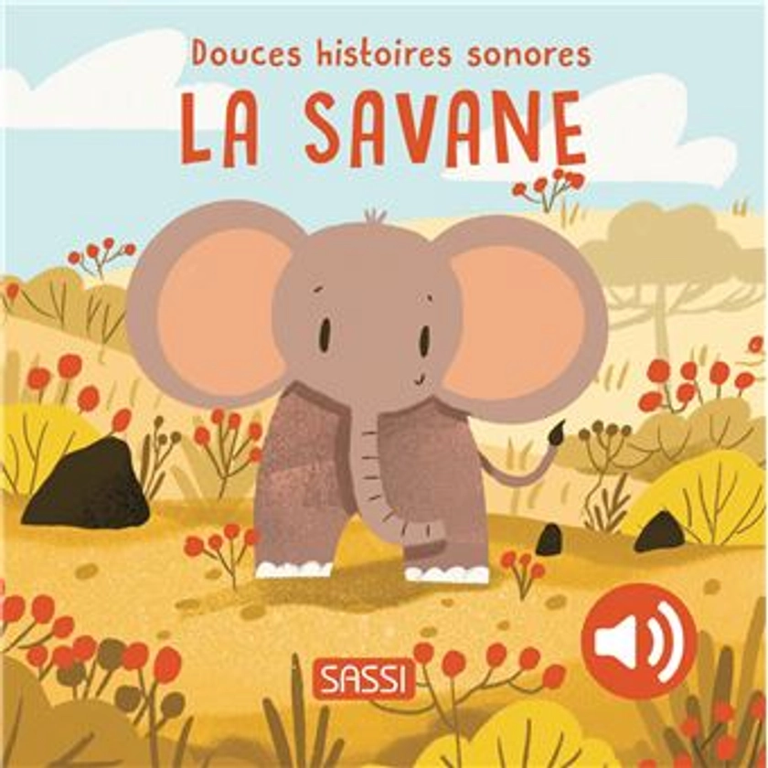 Douces histoires sonores. La savane - cartonné - Giulia Pesavento, Nelli Aghekyan, Sarah Negrel - Achat Livre | fnac