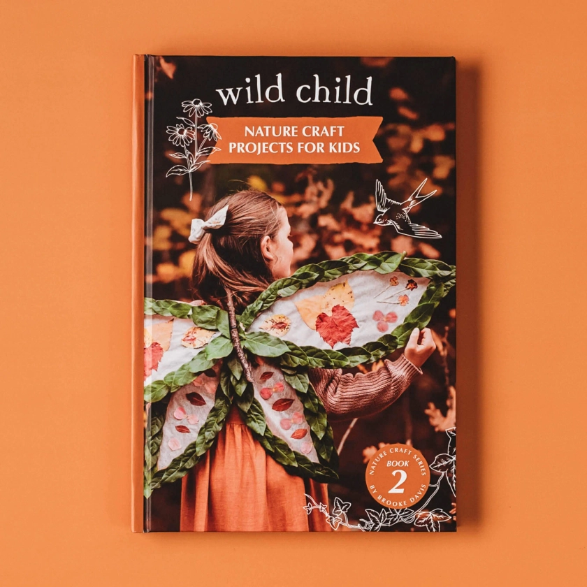 Wild Child Book | Nature craft projects for kids 3-12 years | Your Wild Books