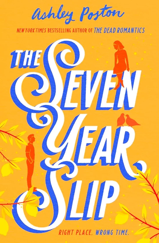 Buy The Seven Year Slip: The new laugh-out-loud rom-com from the New York Times bestselling author of THE DEAD ROMANTICS Book Online at Low Prices in India | The Seven Year Slip: The new laugh-out-loud rom-com from the New York Times bestselling author of THE DEAD ROMANTICS Reviews & Ratings - Amazon.in