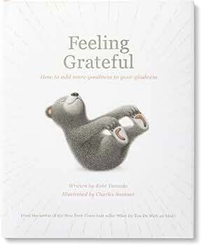 Feeling Grateful: How to Add More Goodness to Your Gladness