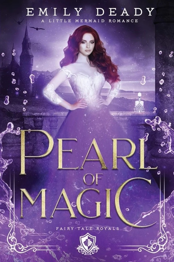 Pearl of Magic: A Little Mermaid Romance (Fairy Tale Royals)