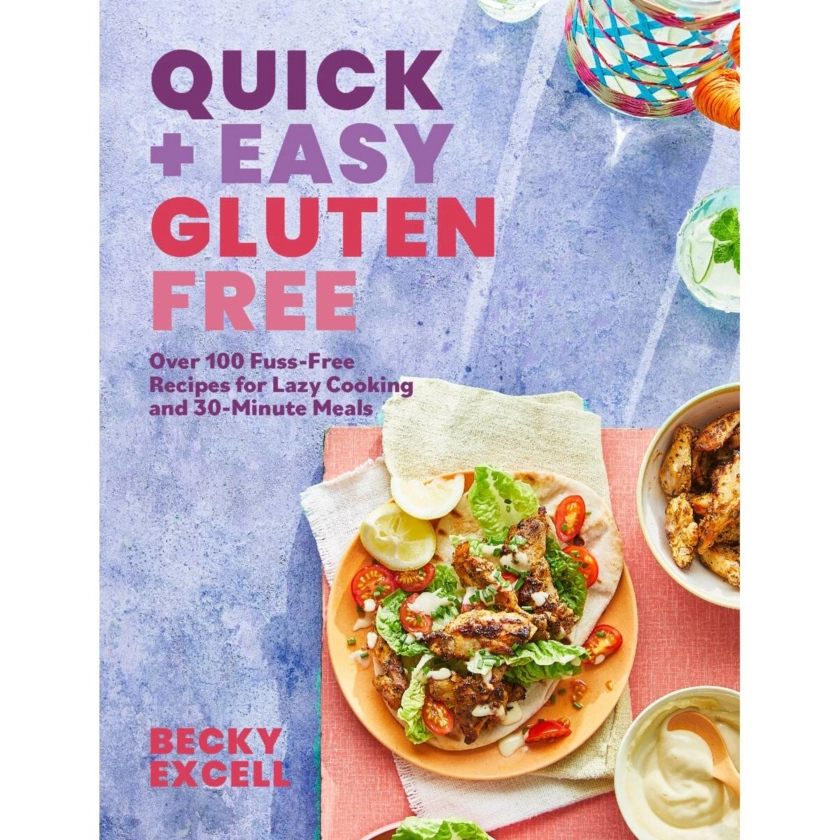 Quick and Easy Gluten Free: Over 100 Fuss-Free Recipes for Lazy Cooking and 30-Minute Meals by Becky Excell - Book