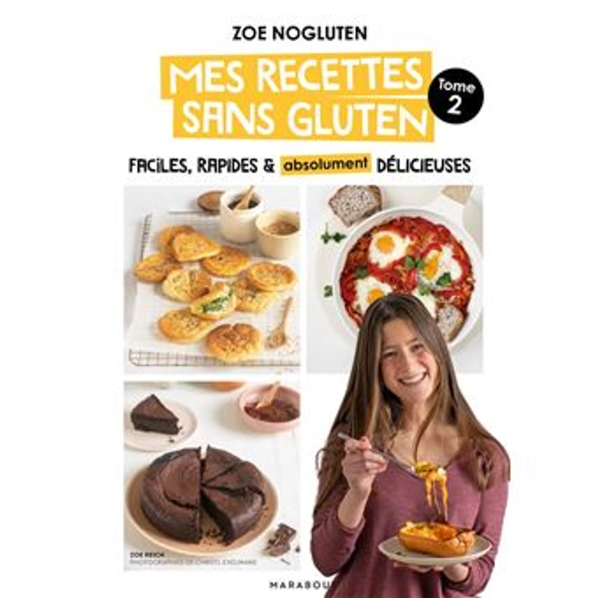 Zoé NoGluten - Mes recettes sans gluten - Tome 2