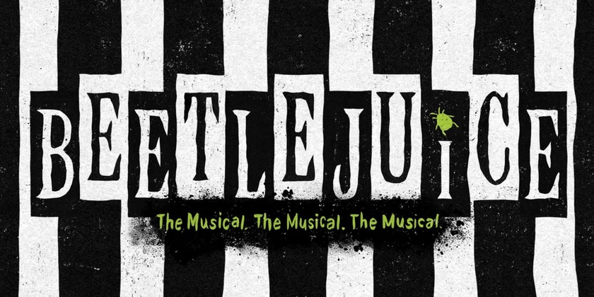 BEETLEJUICE | Broadway In Toledo Series