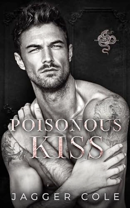 Poisonous Kiss: A Dark Mafia Arranged Marriage Romance