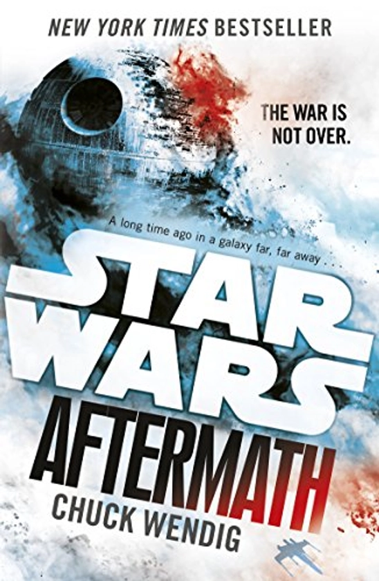 Star Wars: Aftermath: Journey to Star Wars: The Force Awakens eBook : Wendig, Chuck: Amazon.co.uk: Kindle Store