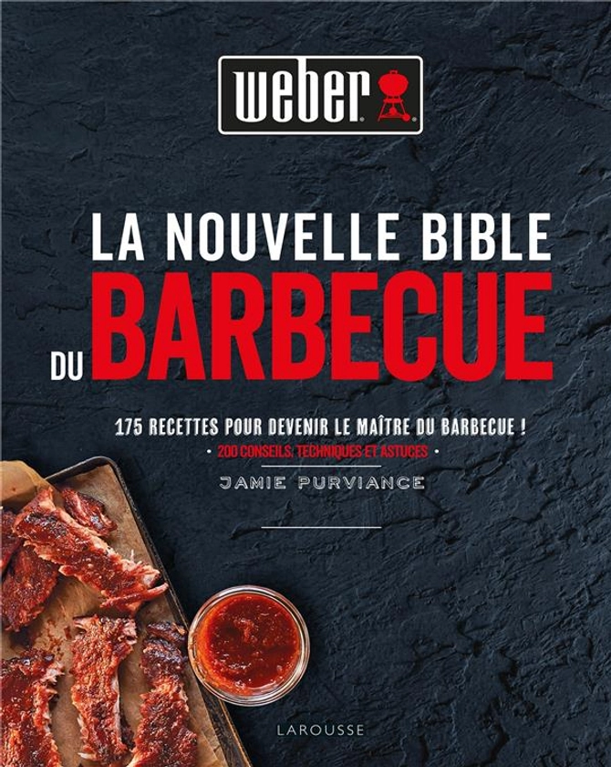 La nouvelle bible Weber du barbecue