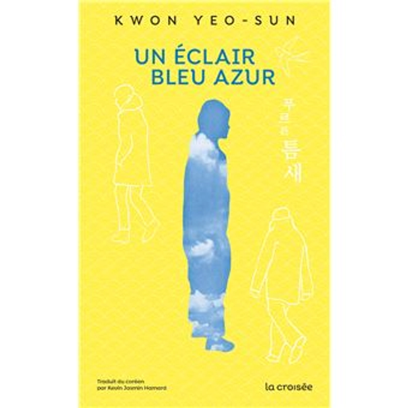 Un éclair bleu azur - broché - Yeo-Sun Kwon, Kevin Jasmin-Hamard - Achat Livre ou ebook | fnac