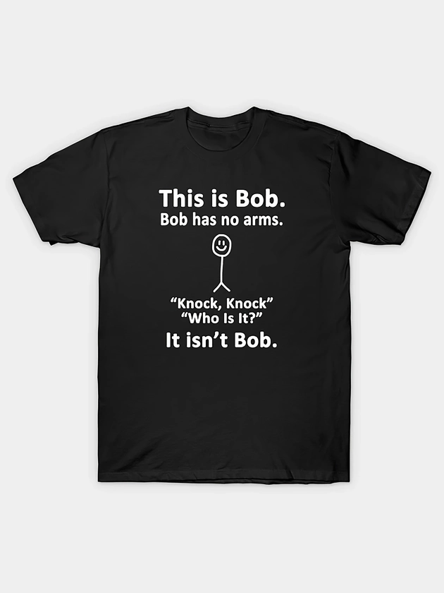 Funny "This is Bob" Black T-Shirt, Casual Style, Graphic Tee with Knock Knock Joke, Short Sleeve, Unisex, Cotton Material, Comfortable Fit, Sizes S-XX