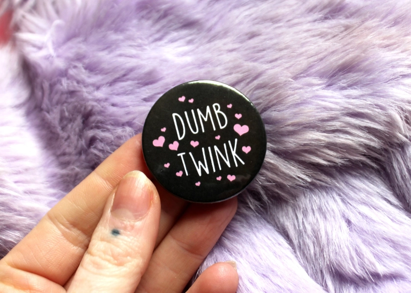 Dumb Twink Badges (38mm)