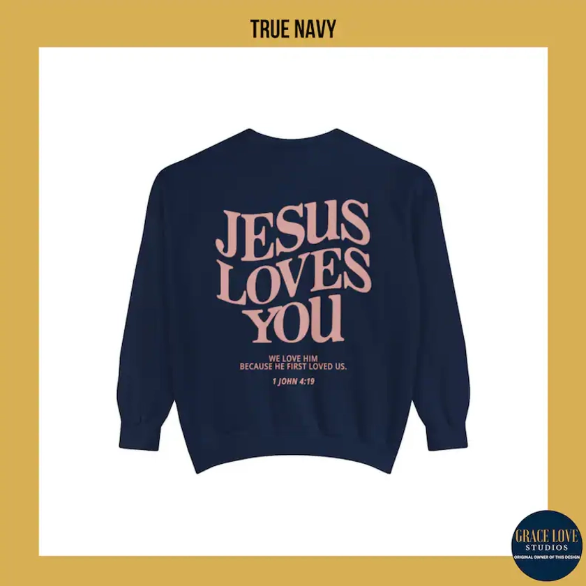 Jesus Loves You Sweatshirt Comfort Colors Christian Sweatshirt Trendy Sweatshirt Bible Verse Shirt Christian Apparel Christian Merch - Etsy UK