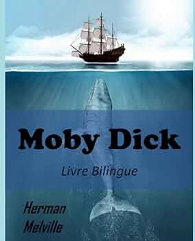 Moby - Dick: Livre bilingue