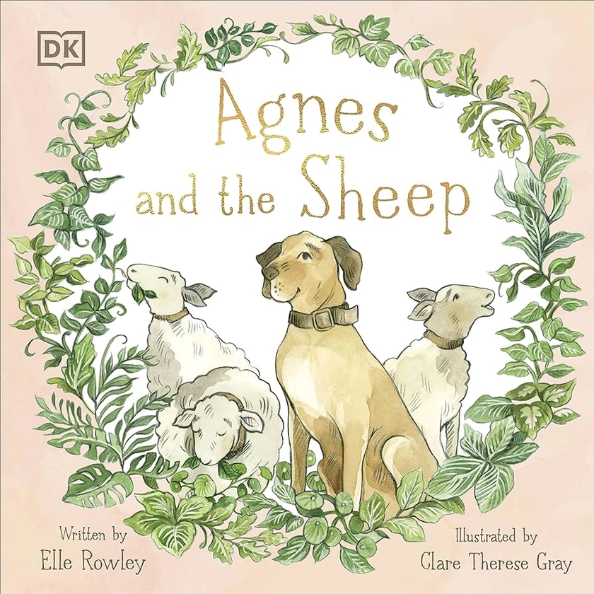 Agnes and the Sheep: A heart-warming tale of appreciation and gratitude (Agnes and Friends) : Rowley, Elle, Gray, Clare Therese: Amazon.co.uk: Books