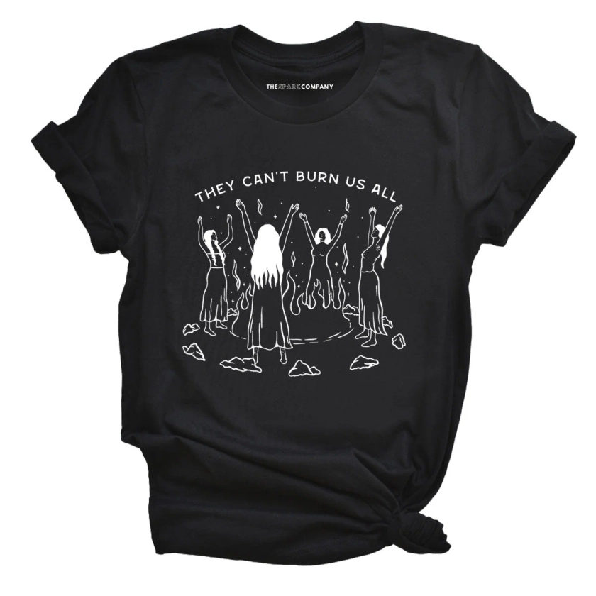 They Can't Burn Us All T-Shirt