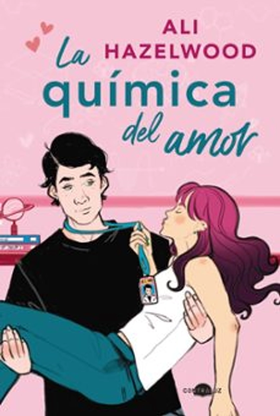 LA QUIMICA DEL AMOR | ALI HAZELWOOD | Contraluz Editorial | Casa del Libro