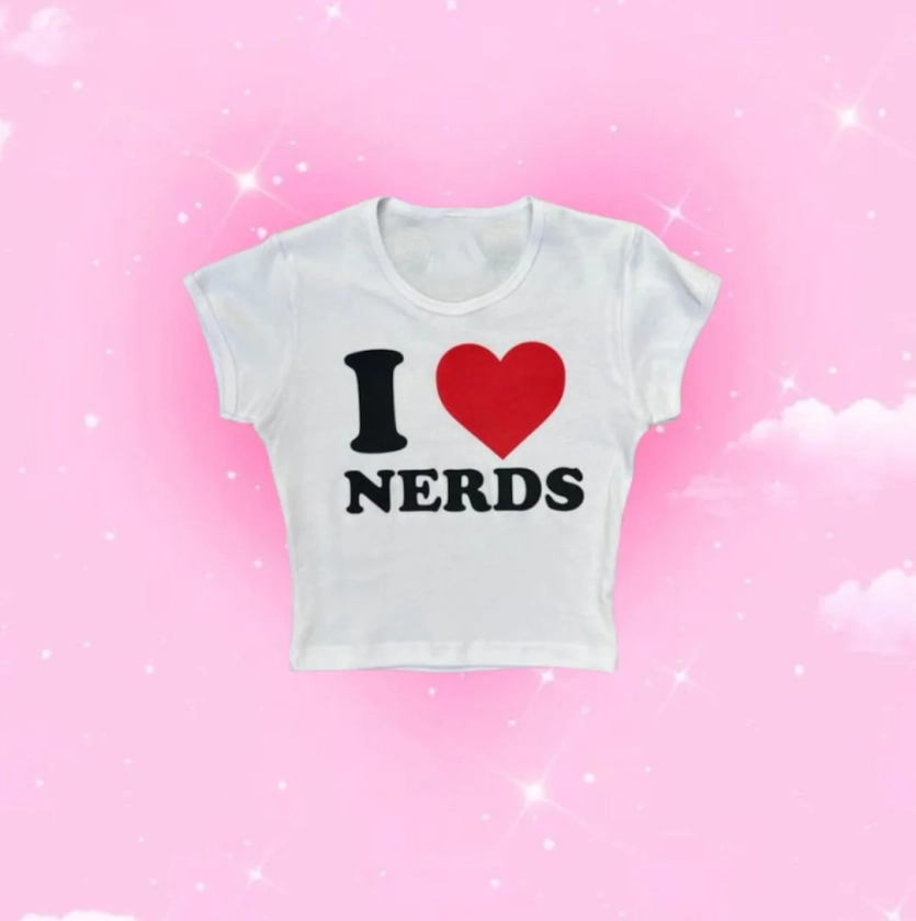 I LOVE NERDS Y2K Baby Tee | Crop Top | Graphic Top | Gift For Her | Gift For Friend | Shirt | Meme | Viral | Funny | Cute | Vintage | Heart