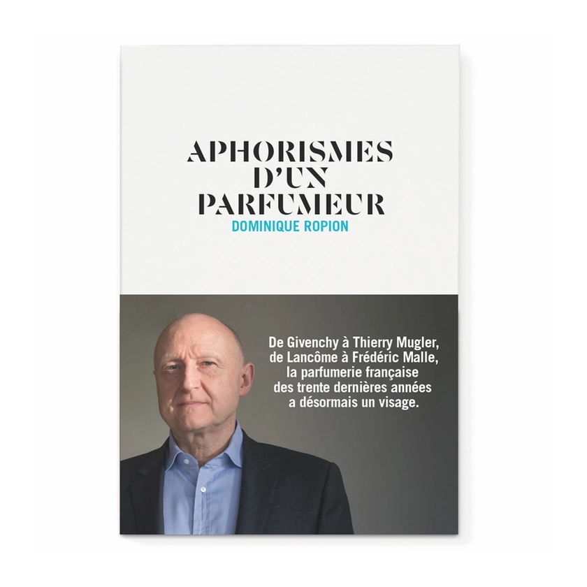 Aphorismes d'un parfumeur - Dominique Ropion - Le Shop, by Nez