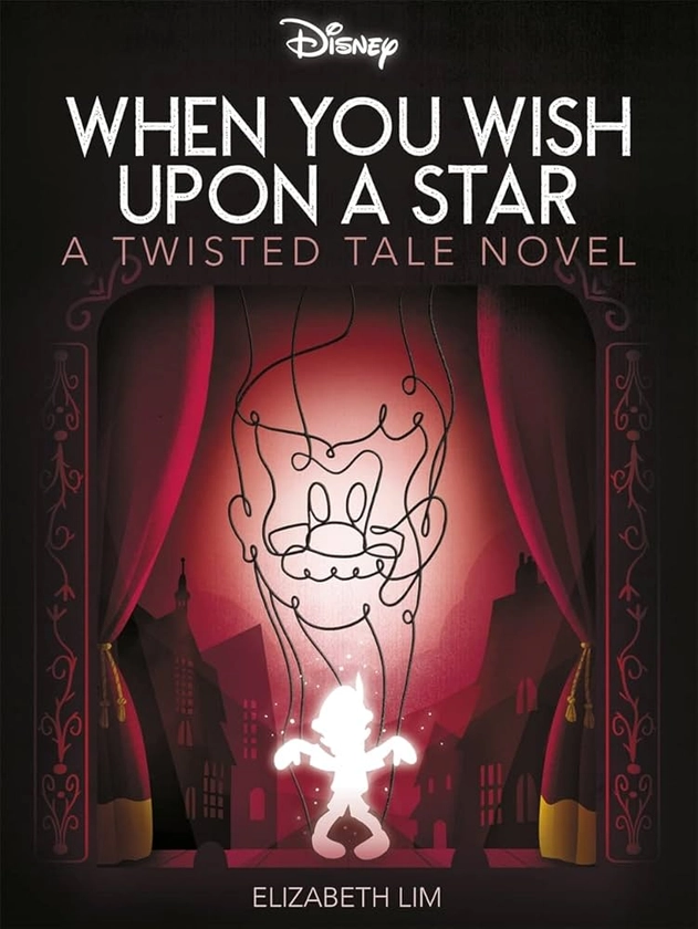 Disney Pinocchio: When You Wish Upon A Star (Twisted Tales)