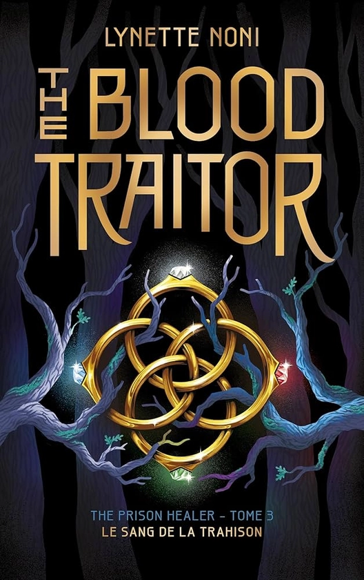 The Prison Healer - tome 3 - The Blood Traitor: Le sang de la trahison