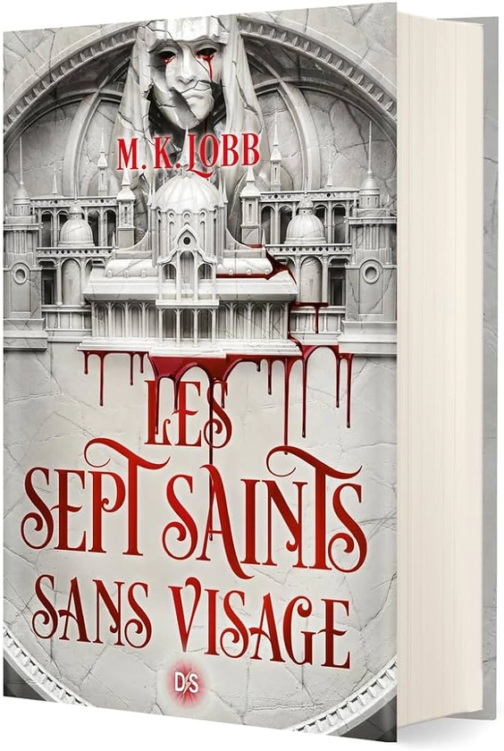 Les Sept Saints sans visage (relié) - Tome 01 : Lobb, M. K., Philibert-Caillat, Laurent: Amazon.fr: Livres