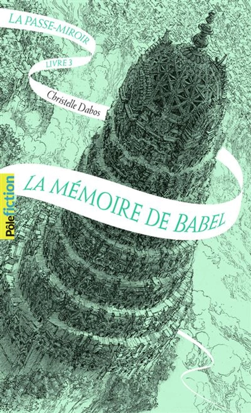 La Passe-miroir - La mémoire de Babel Tome 3 : La Passe-miroir