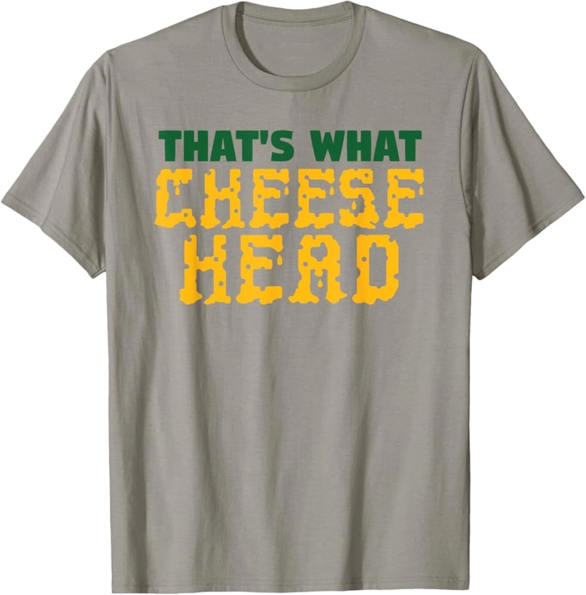 THAT'S WHAT CHEESE HEAD Green and Gold She Said T Shirt T-Shirt