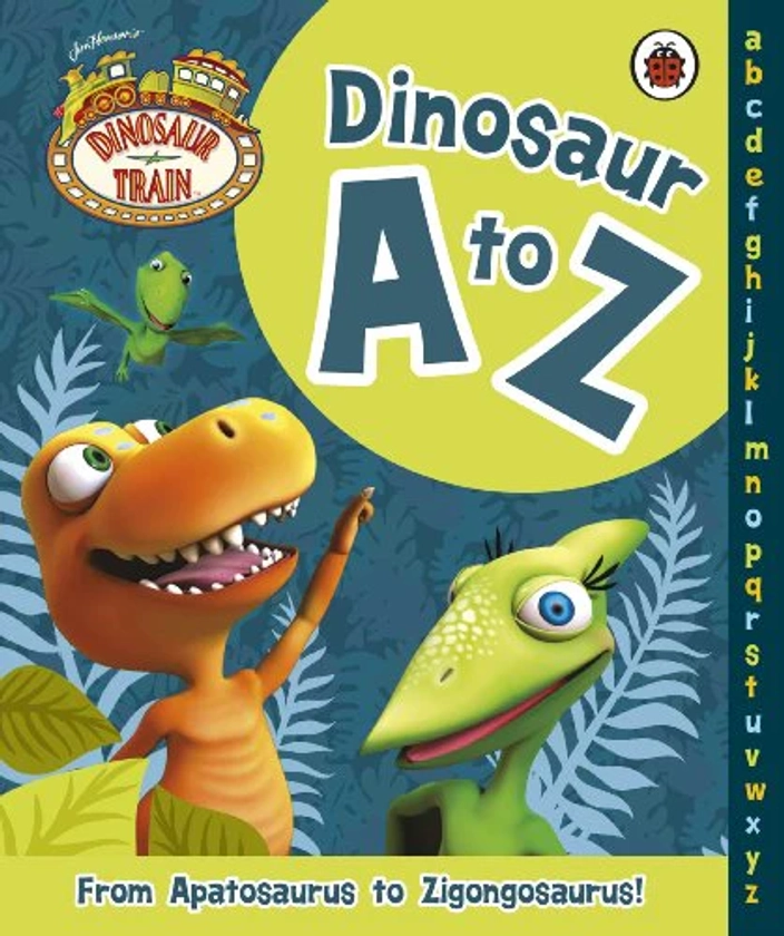 Dinosaur Train: Dinosaur A to Z