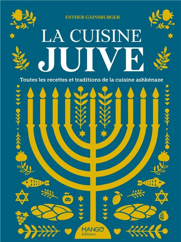 La cuisine juive : toutes les recettes et traditions de la cuisine ashkénaze : Esther Gainsburger - 2317030517 - Livre recette du monde | Cultura