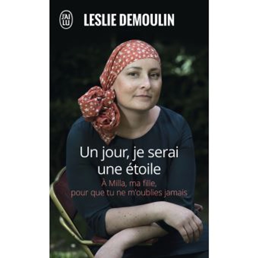 Un jour, je serai une étoile : À Milla, ma fille, pour que tu ne m'oublies jamais