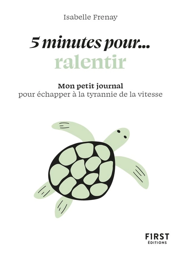 5 minutes pour... ralentir : Mon petit journal pour échapper à la tyrannie de la vitesse