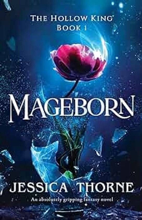 Mageborn: An absolutely gripping fantasy novel: 1 (The Hollow King)
